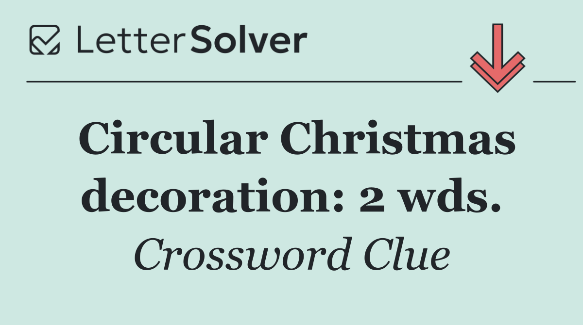 Circular Christmas decoration: 2 wds.