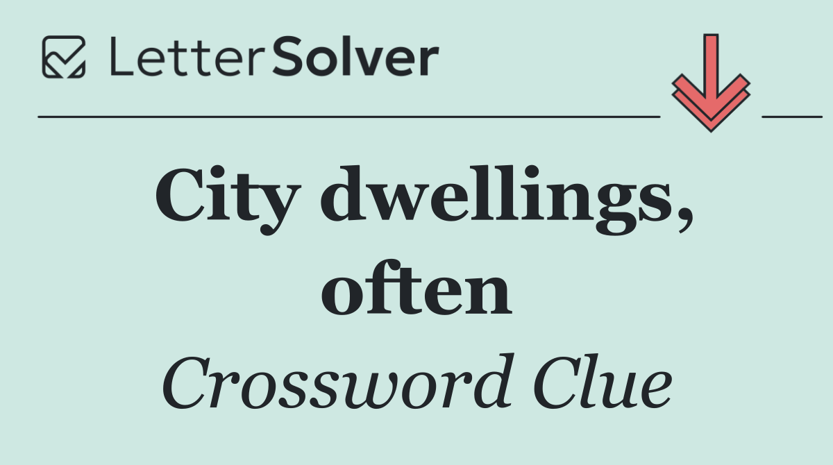 City dwellings, often