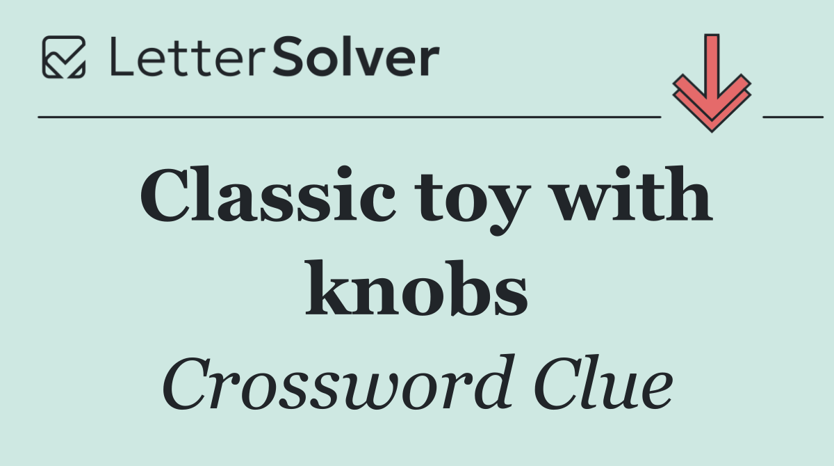 Classic toy with knobs