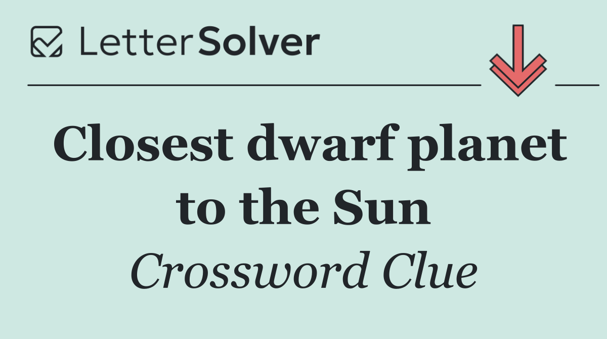Closest dwarf planet to the Sun