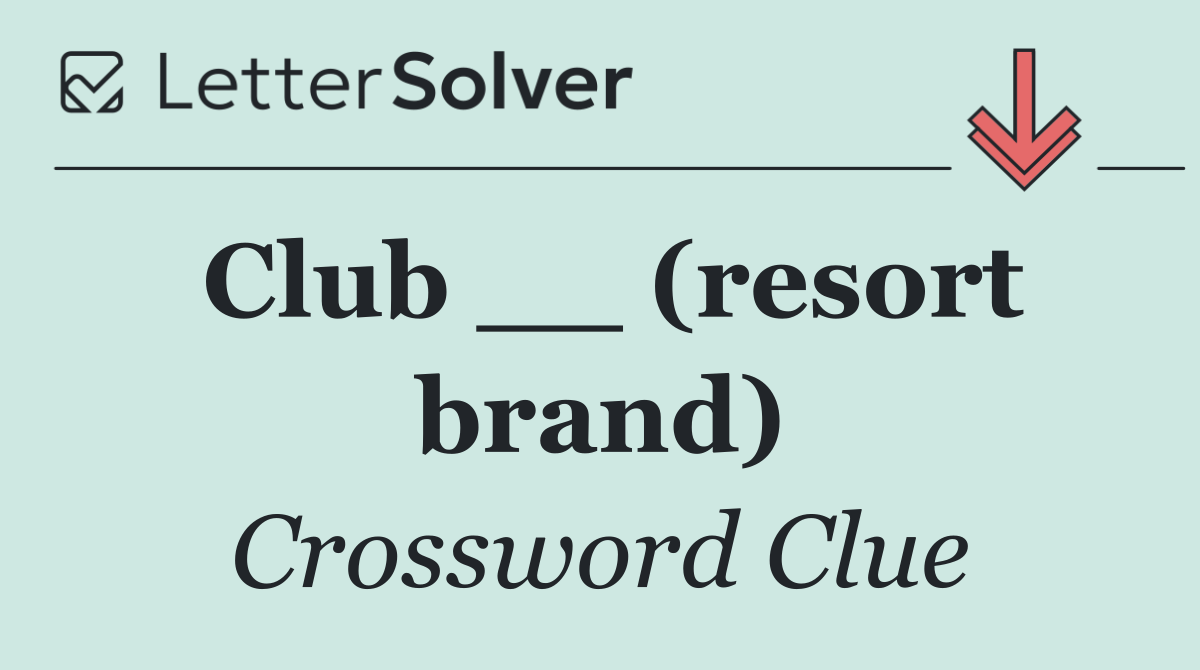 Club __ (resort brand)