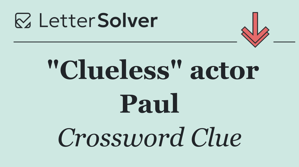 "Clueless" actor Paul