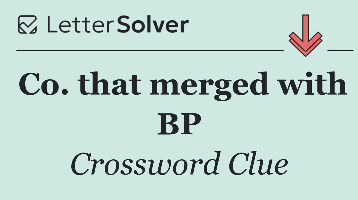 Co. that merged with BP
