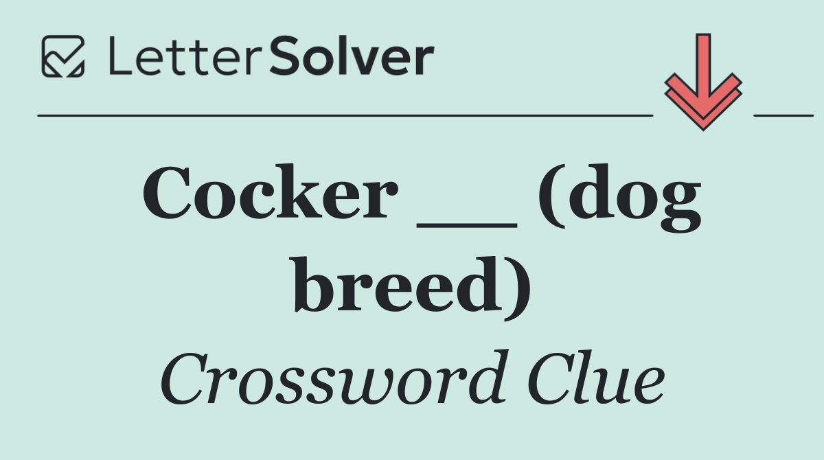 Cocker __ (dog breed)