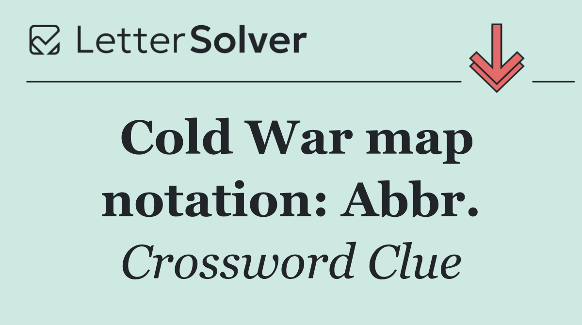 Cold War map notation: Abbr.