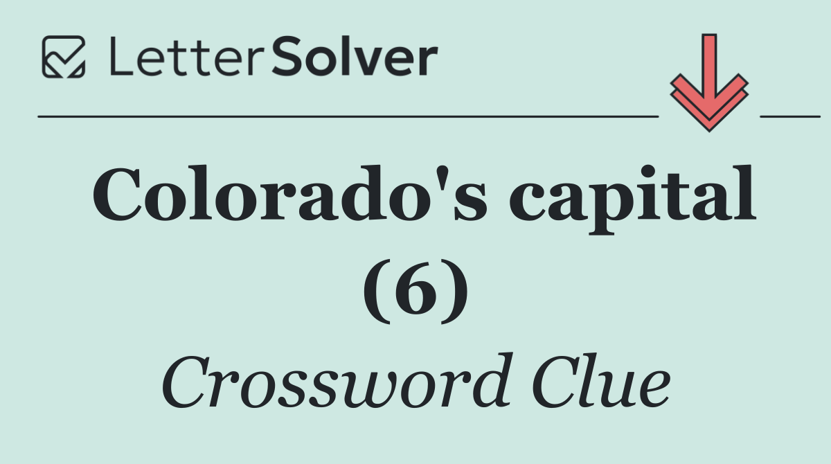 Colorado's capital (6)