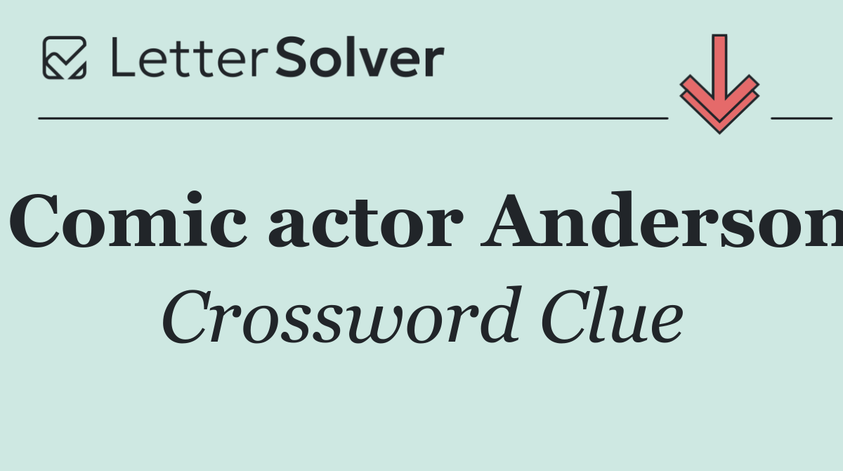 Comic actor Anderson