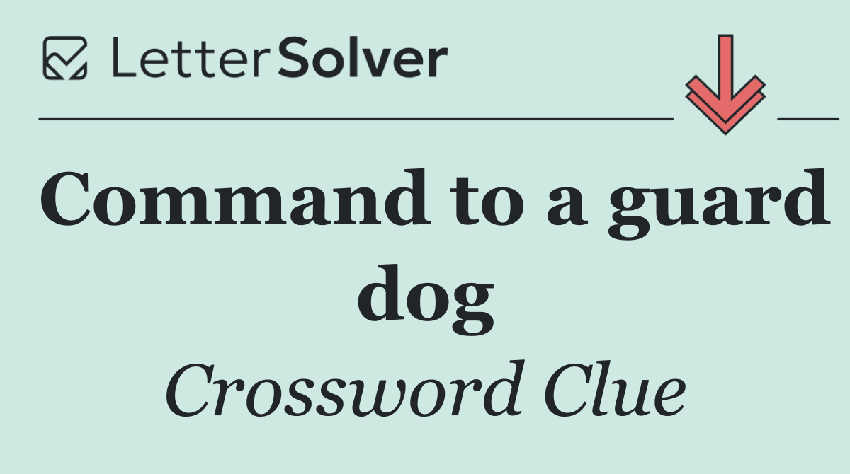 Command to a guard dog