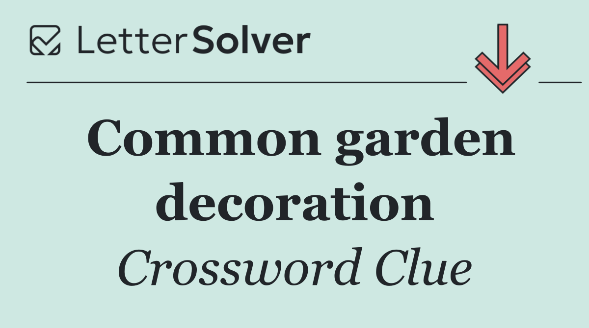 Common garden decoration