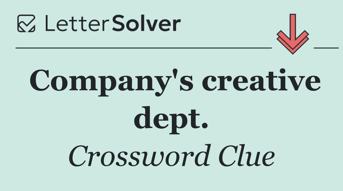 Company's creative dept.