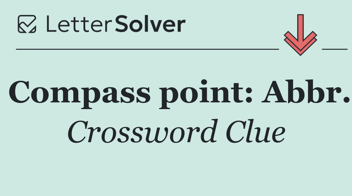 Compass point: Abbr.