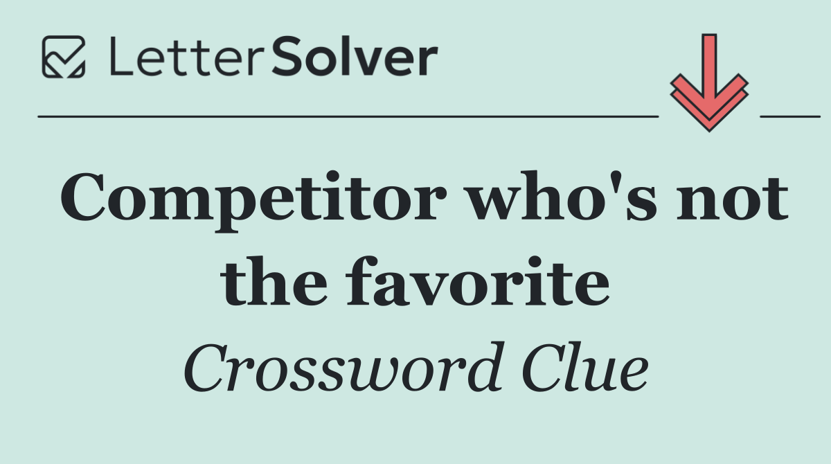 Competitor who's not the favorite