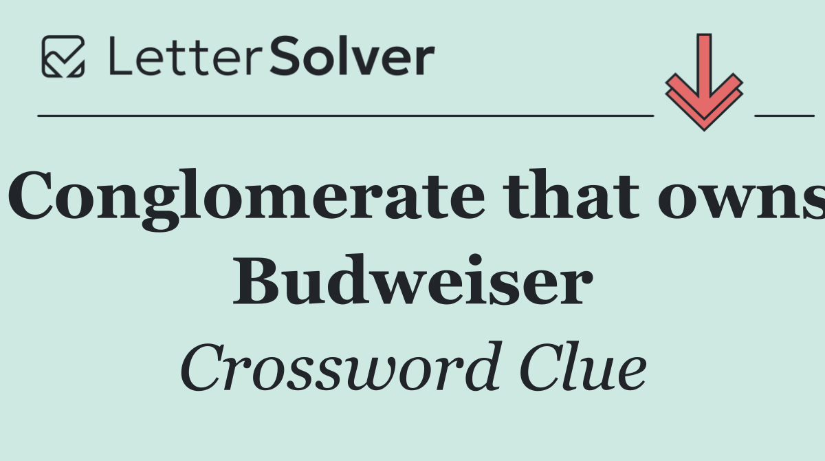 Conglomerate that owns Budweiser