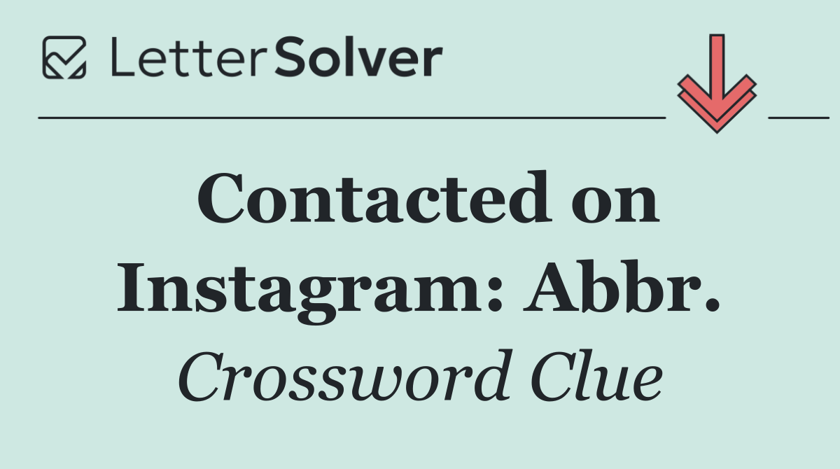 Contacted on Instagram: Abbr.