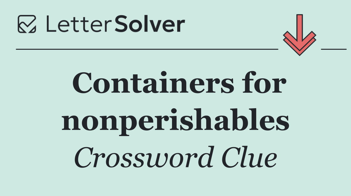 Containers for nonperishables