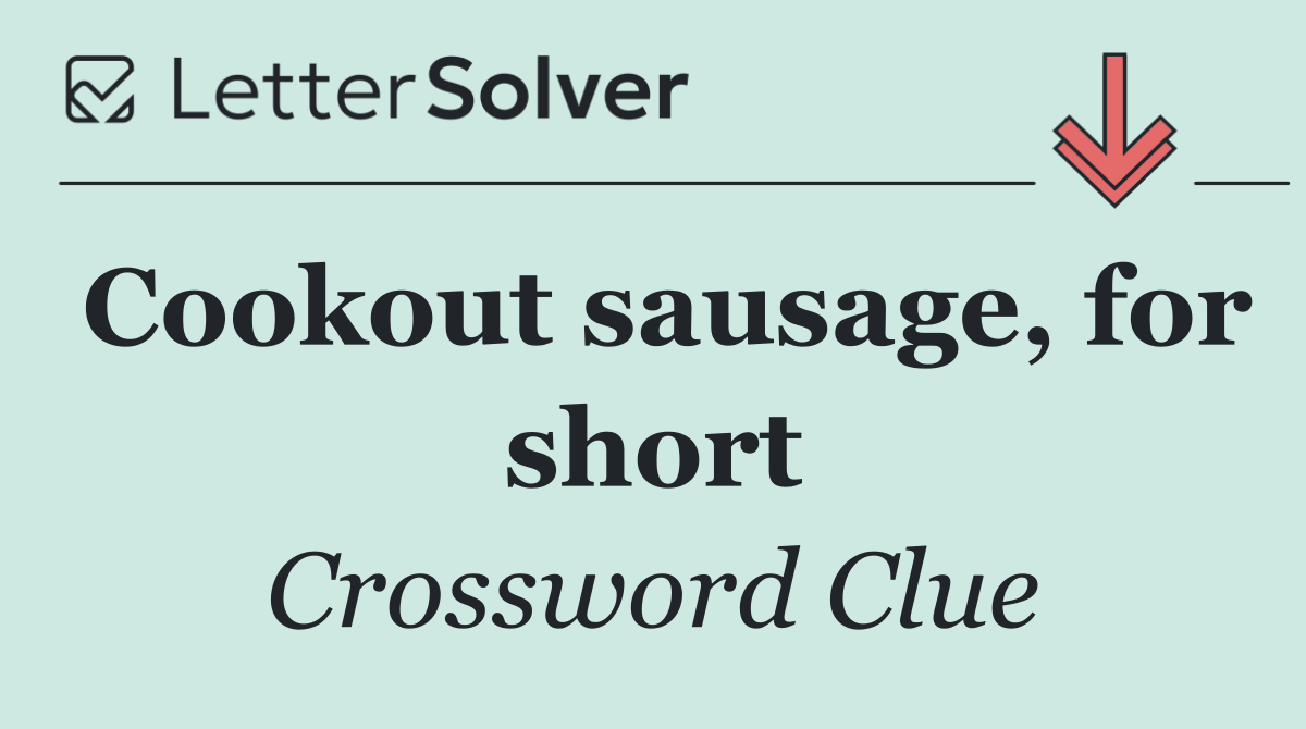 Cookout sausage, for short