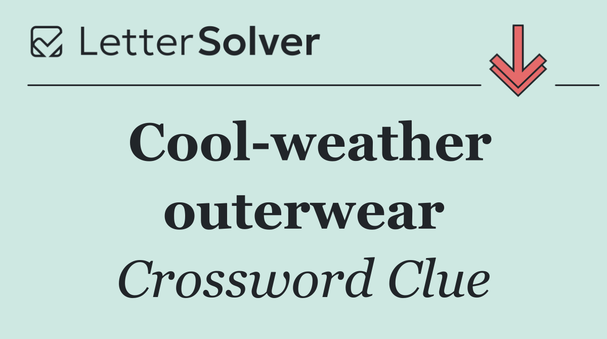 Cool weather outerwear