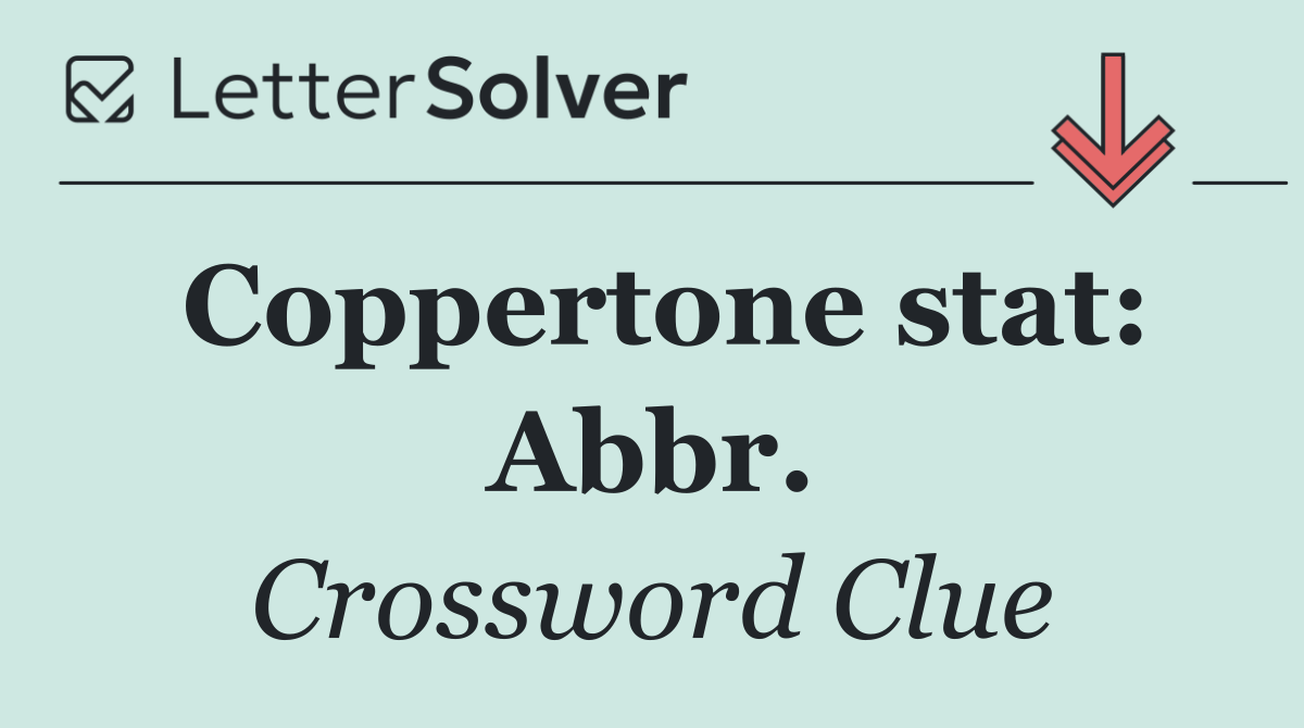Coppertone stat: Abbr.