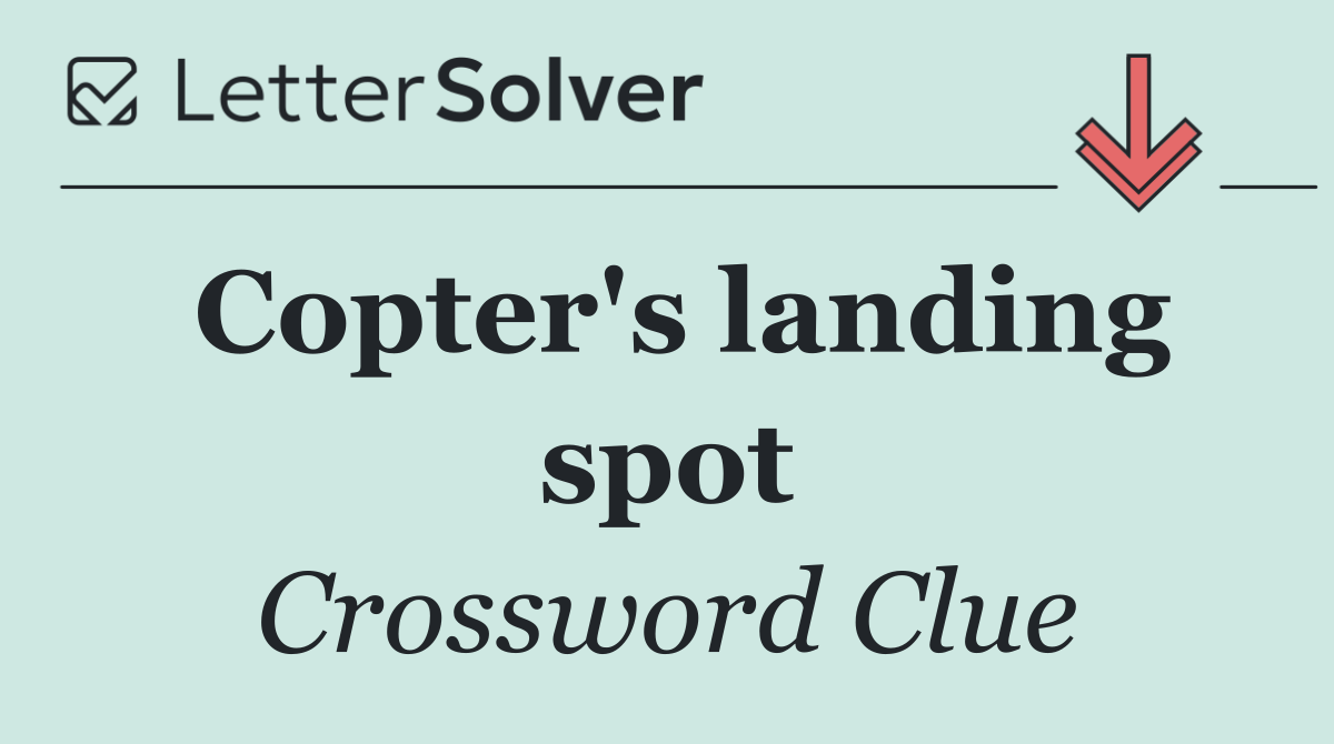 Copter's landing spot