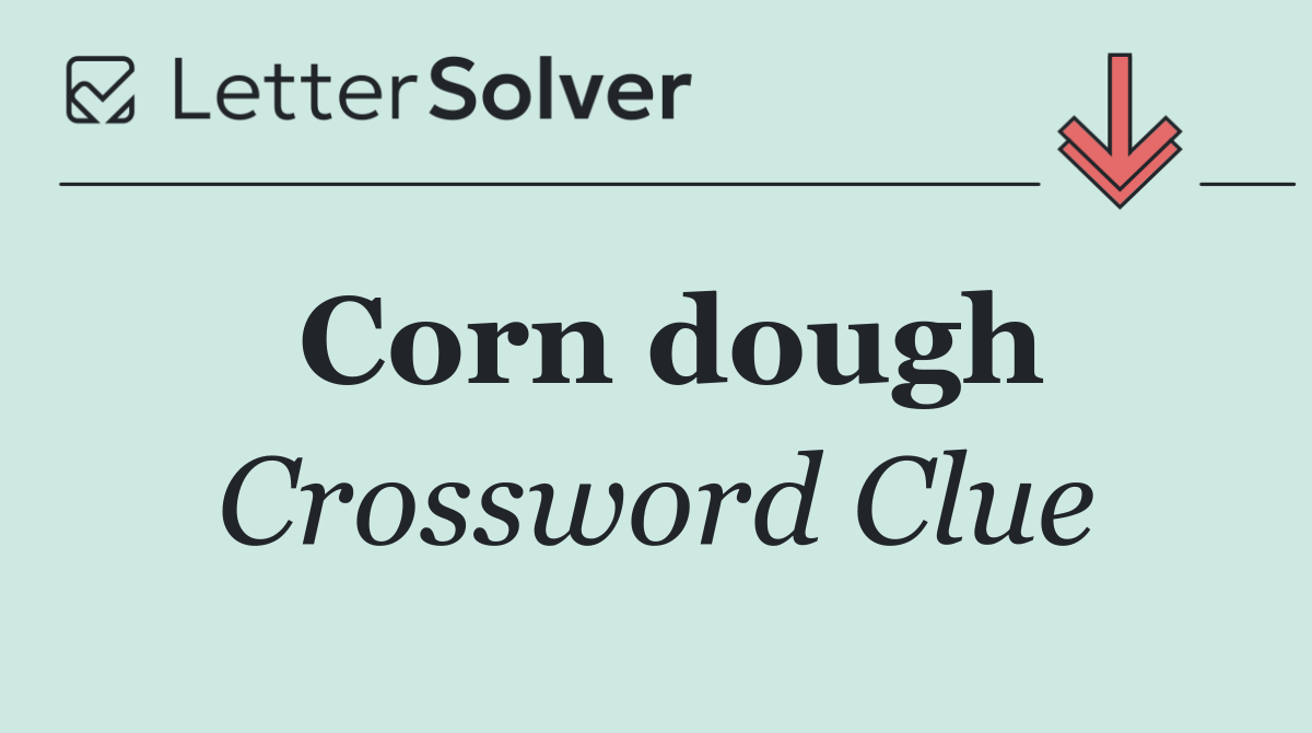 Corn dough