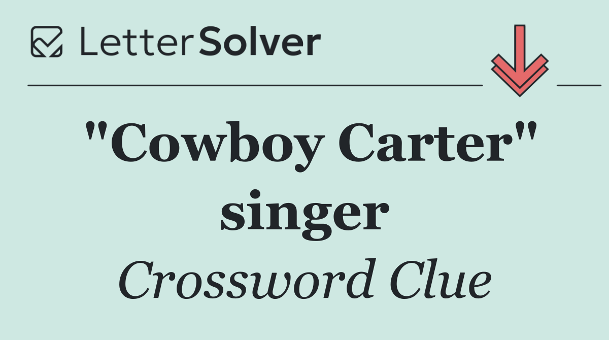 "Cowboy Carter" singer