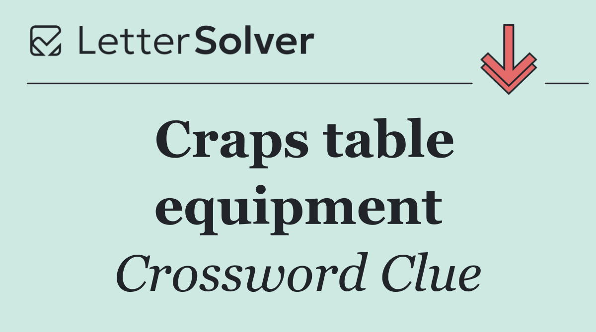 Craps table equipment
