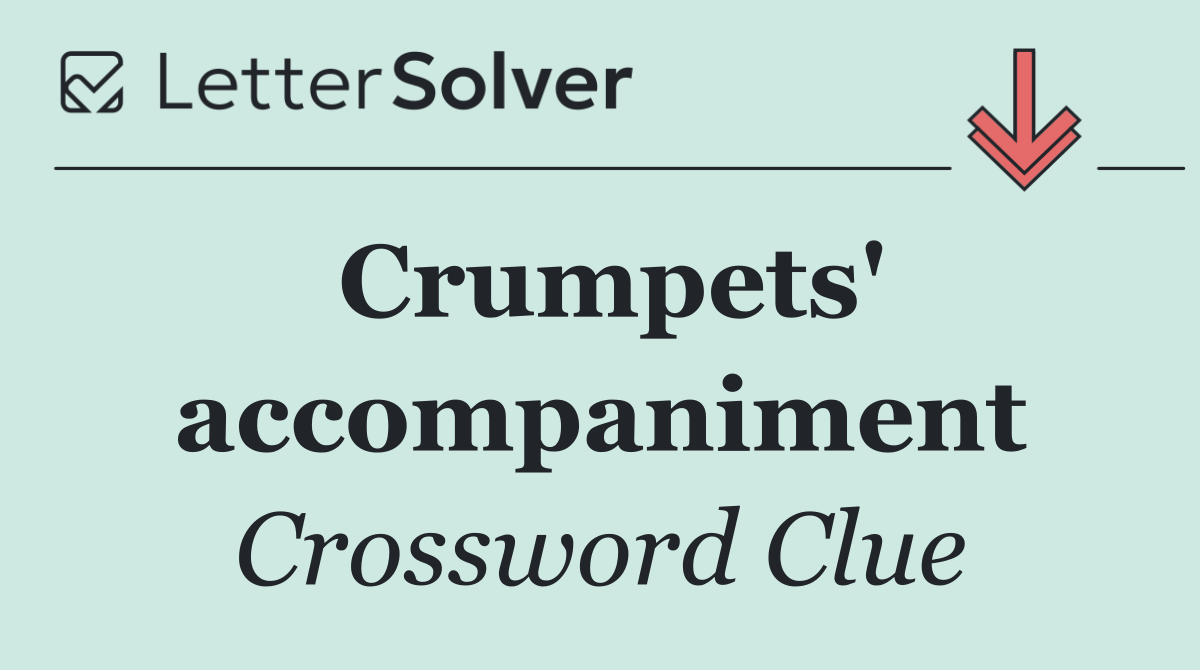 Crumpets' accompaniment