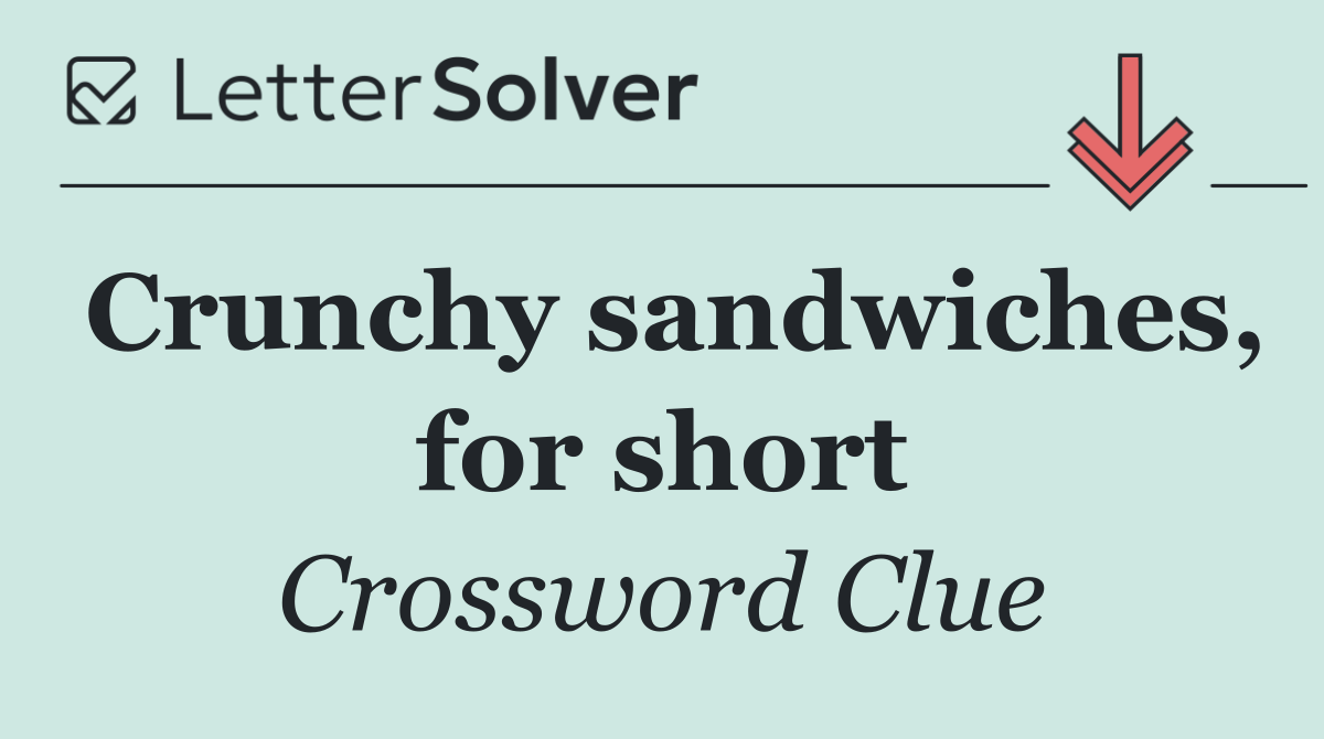 Crunchy sandwiches, for short