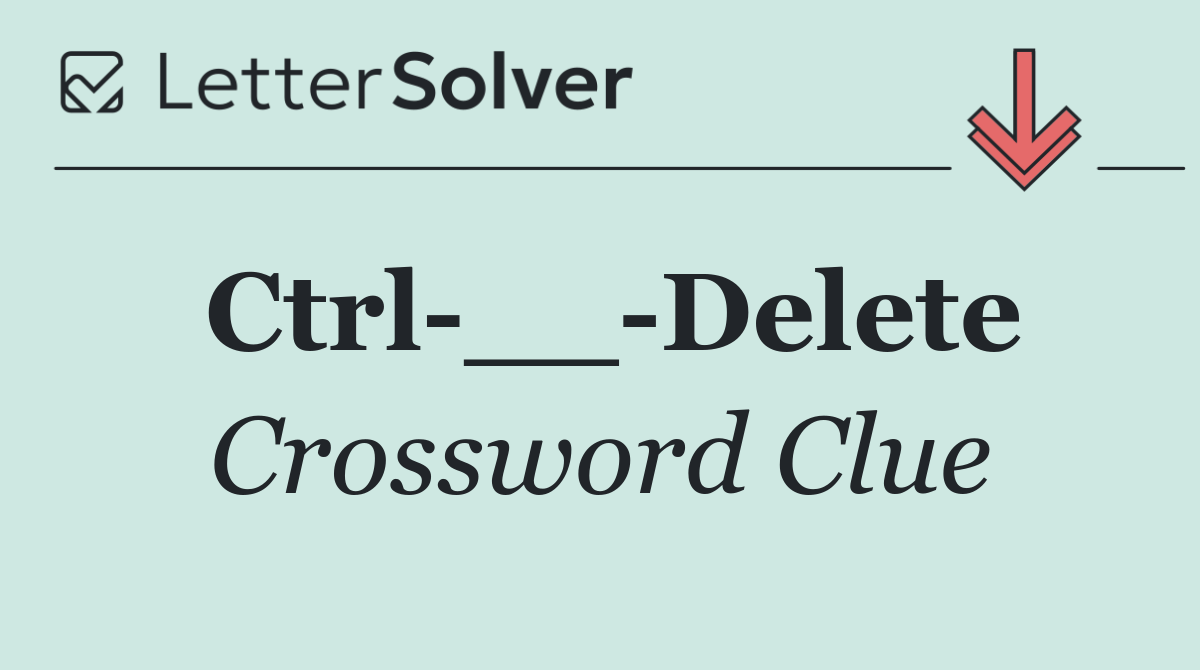 Ctrl __ Delete