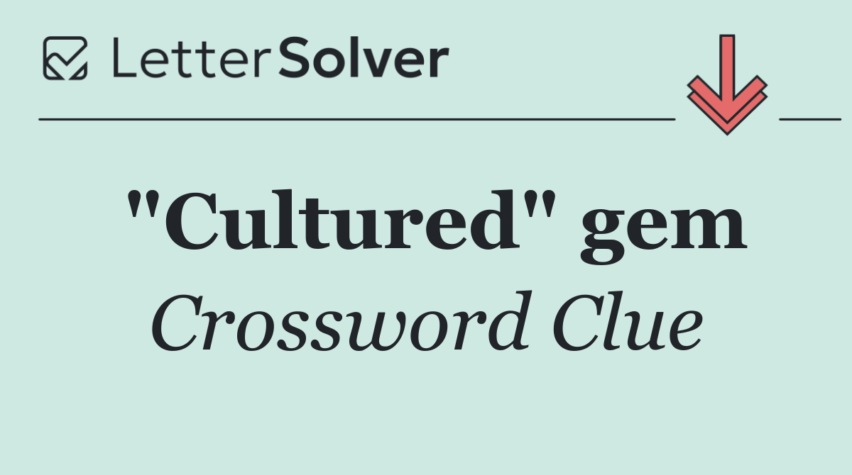 "Cultured" gem