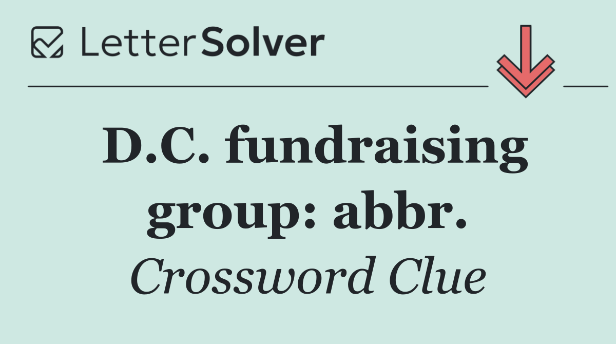 D.C. fundraising group: abbr.