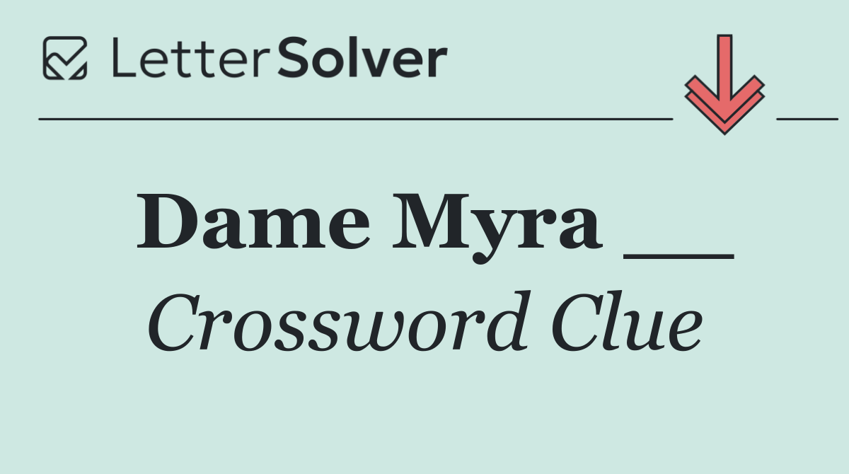 Dame Myra __