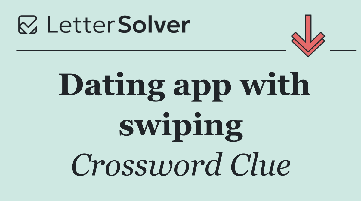 Dating app with swiping
