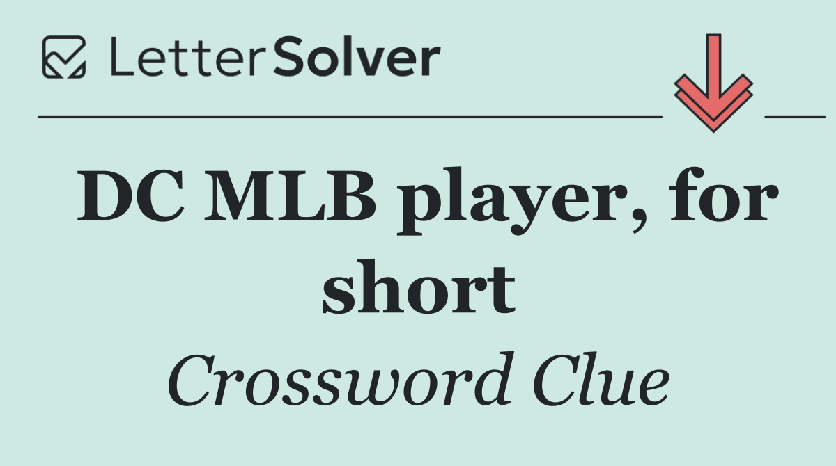 DC MLB player, for short