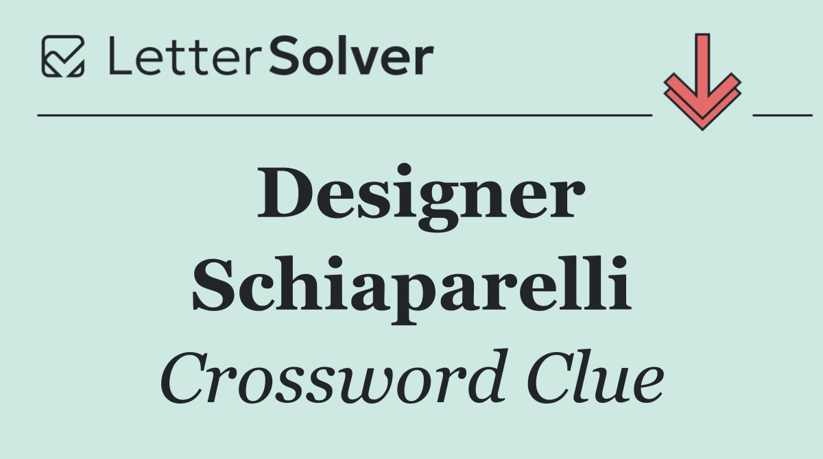 Designer Schiaparelli