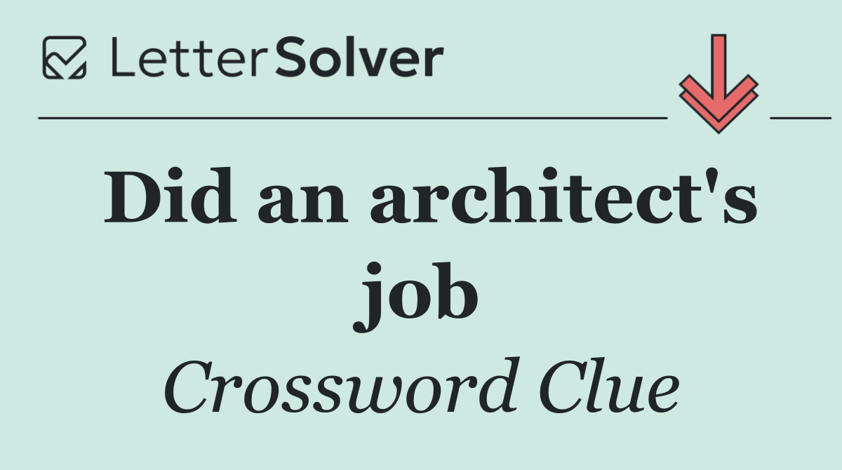 Did an architect's job