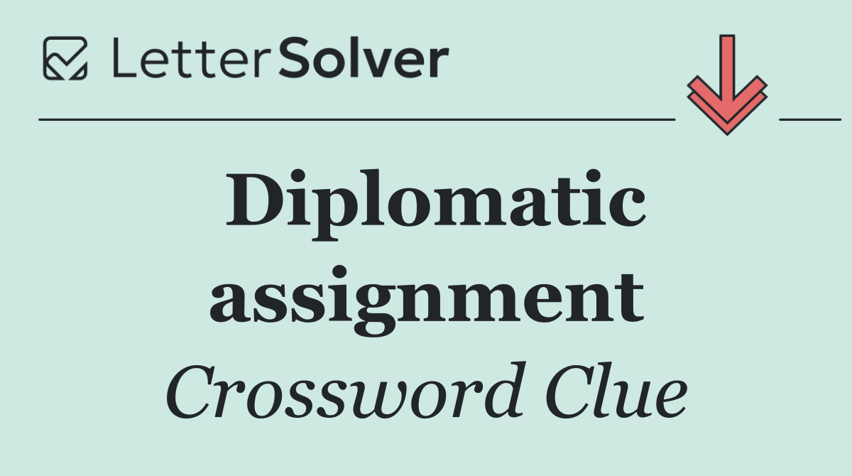 Diplomatic assignment