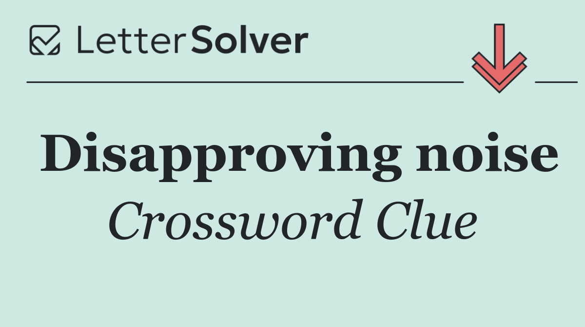 Disapproving noise