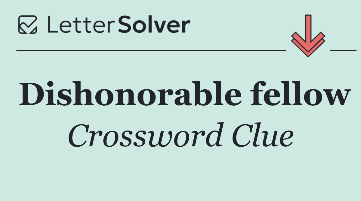 Dishonorable fellow