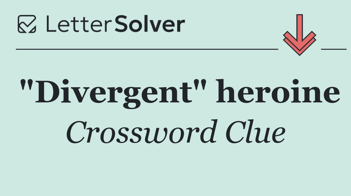 "Divergent" heroine