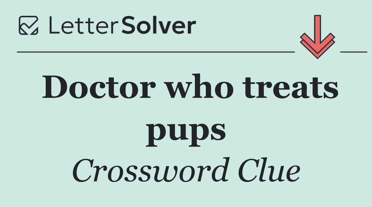 Doctor who treats pups