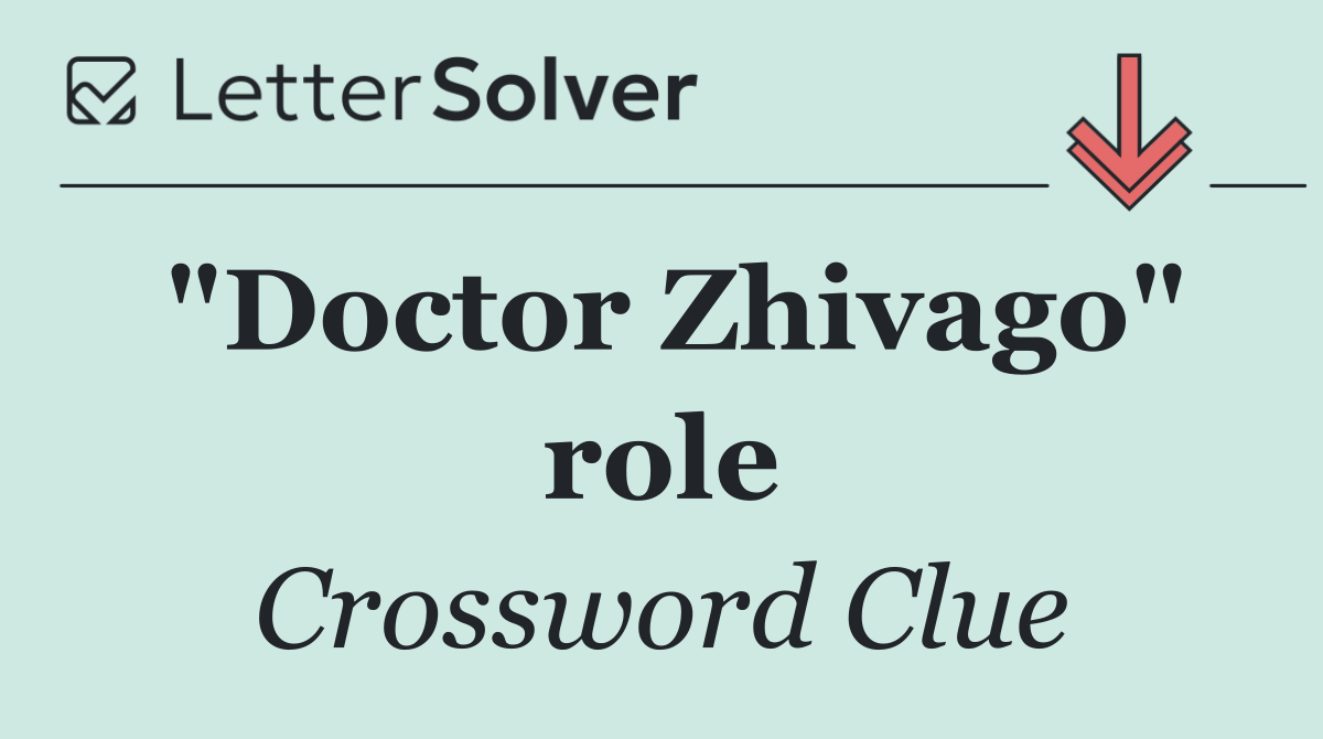 "Doctor Zhivago" role