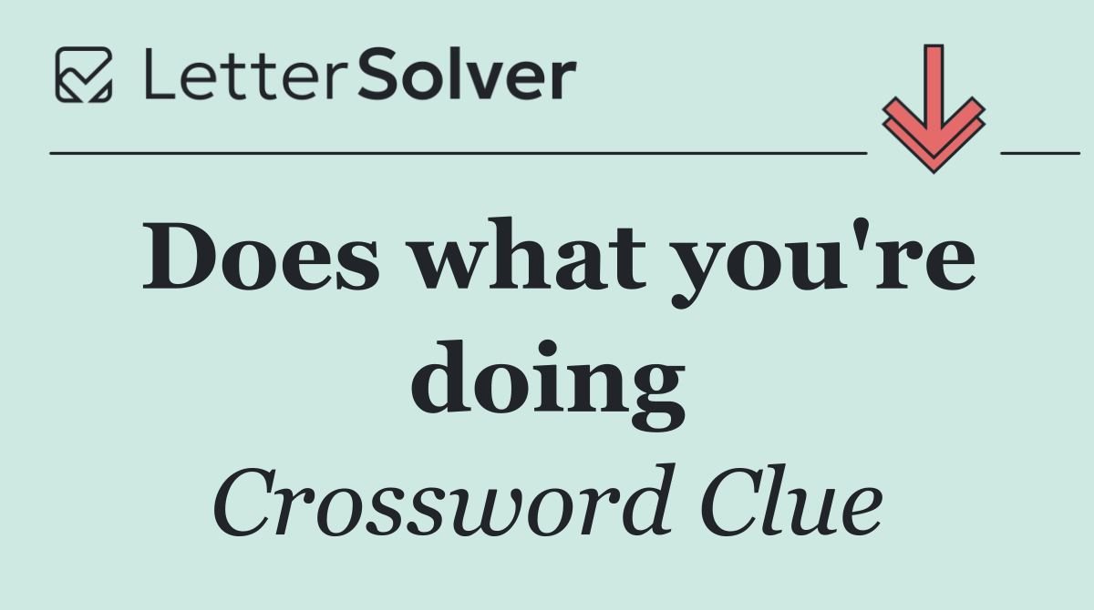 Does what you're doing