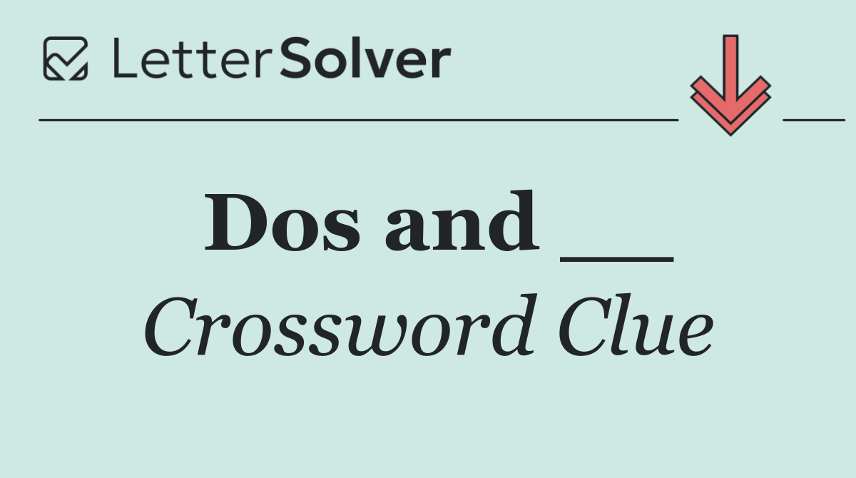 Dos and __