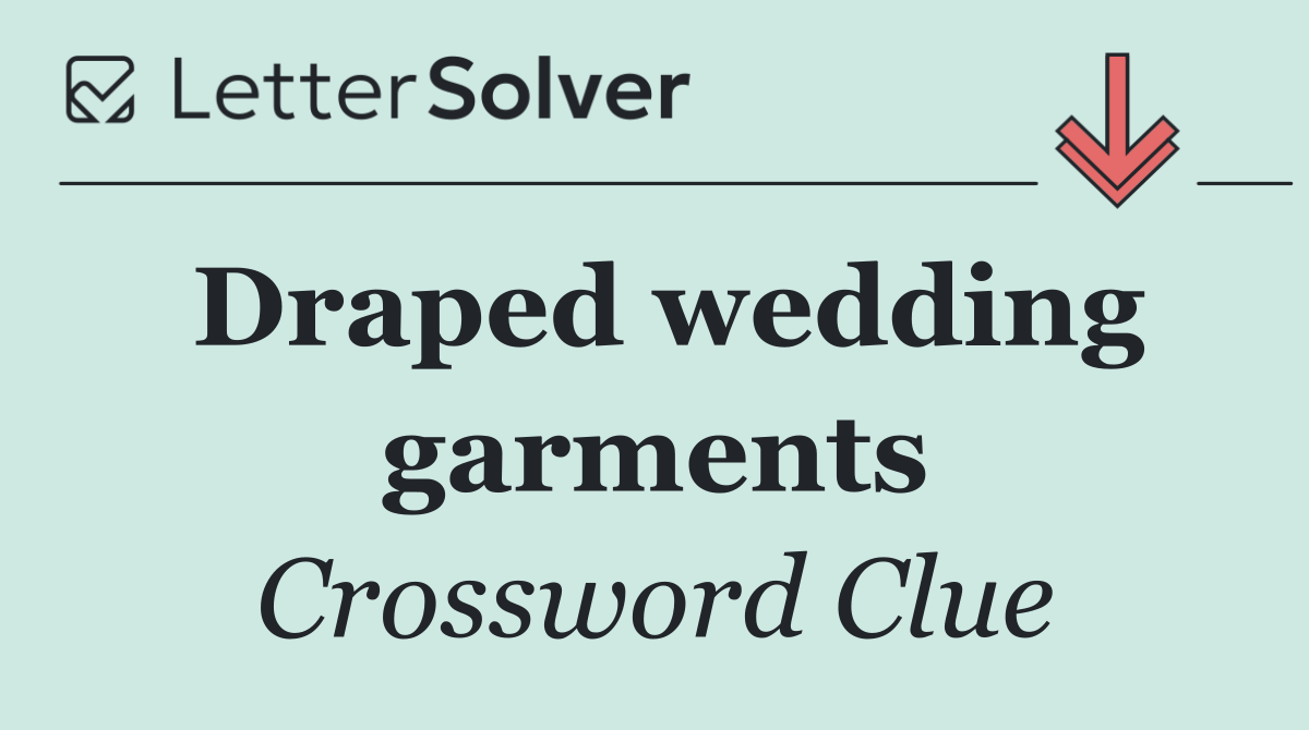 Draped wedding garments