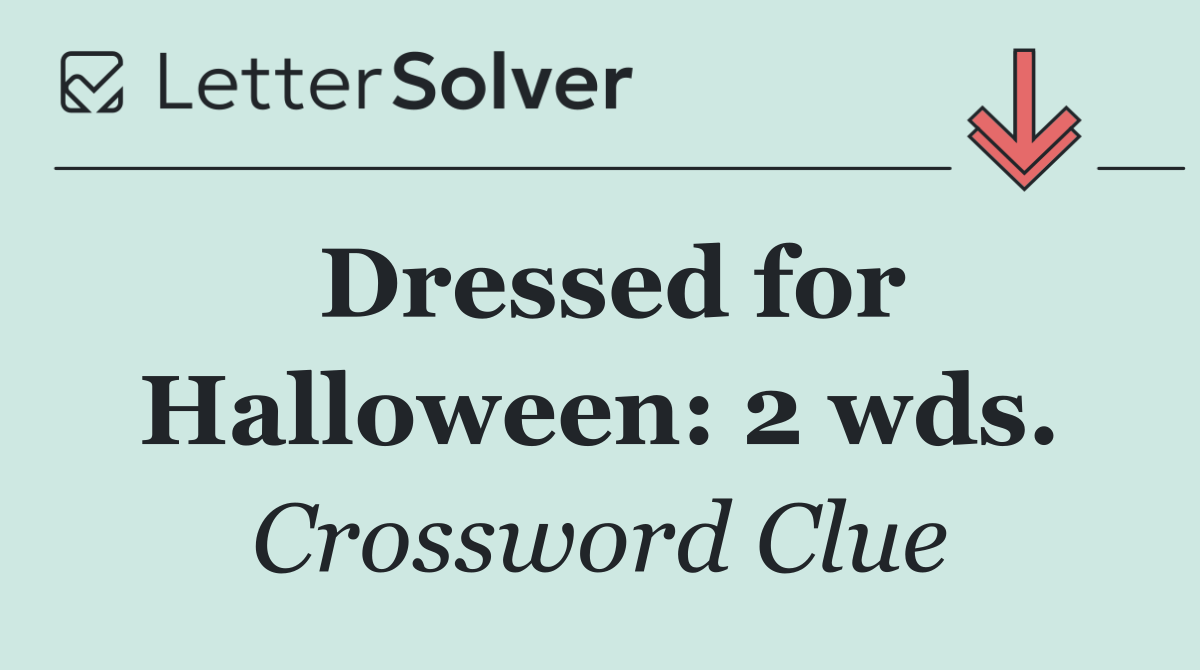 Dressed for Halloween: 2 wds.