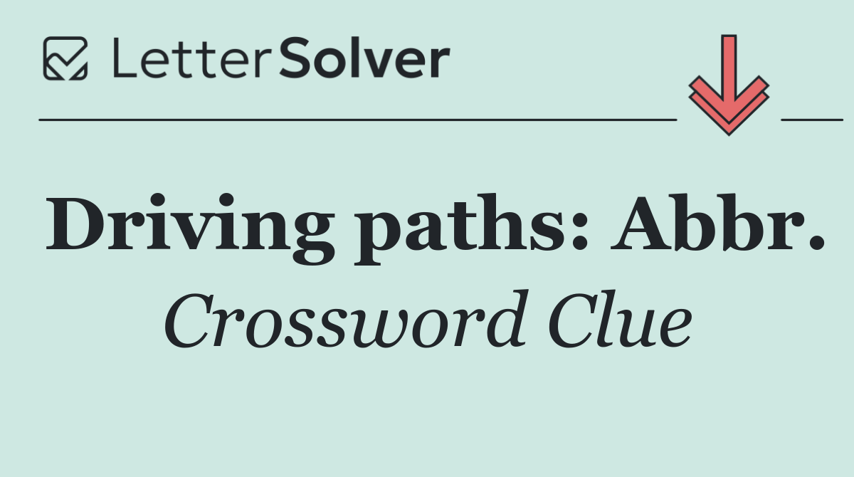 Driving paths: Abbr.