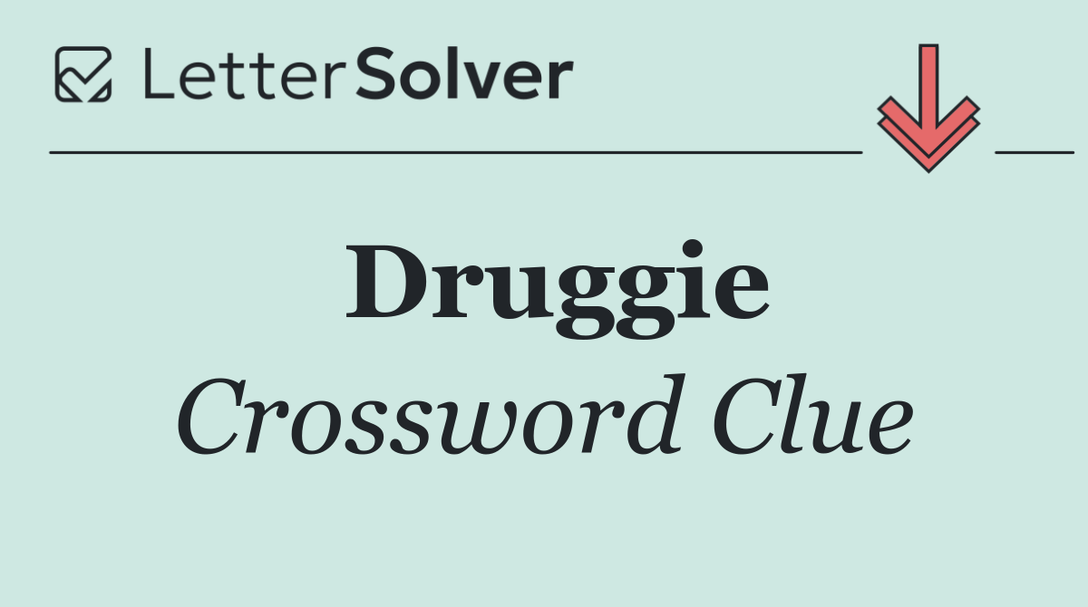 Druggie