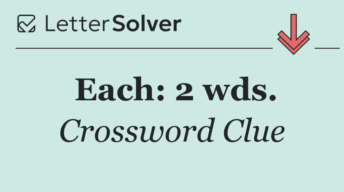 Each: 2 wds.