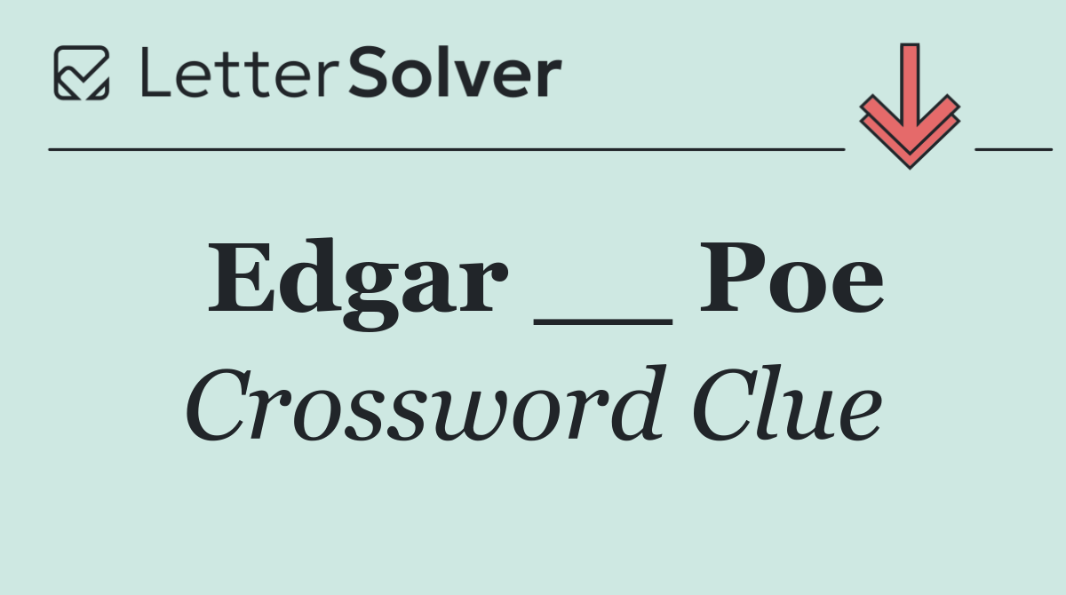 Edgar __ Poe